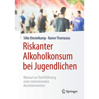 Abbildung von Riskanter Alkoholkonsum bei Jugendlichen: Manual zur Durchführung einer motivierenden Kurzintervention