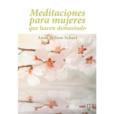 Abbildung von Meditaciones Para Mujeres Que Hacen Demasiado = Meditations for Women Who Do Too Much (Psicología y autoayuda)