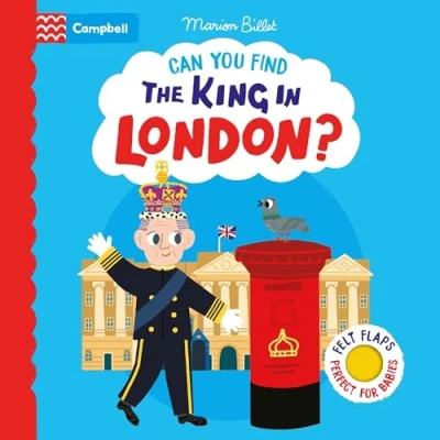 Abbildung von Can You Find the King in London?: A felt flaps book perfect London gift for babies! (Campbell London, 25)