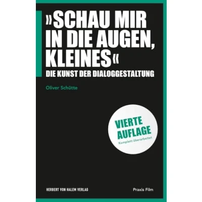 Abbildung von »Schau mir in Die Augen, Kleines«: Kunst der Dialoggestaltung (Praxis Film)