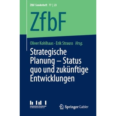 Abbildung von Strategische Planung Status Quo Und Zukünftige Entwicklungen: Entwicklungen (ZfbF Sonderheft, 77 / 23, Band 23)