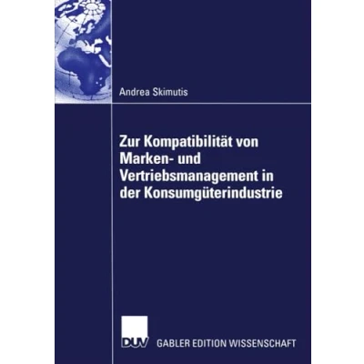 Abbildung von Zur Kompatibilität von Marken und Vertriebsmanagement in der Konsumgüterindustrie: Diss.