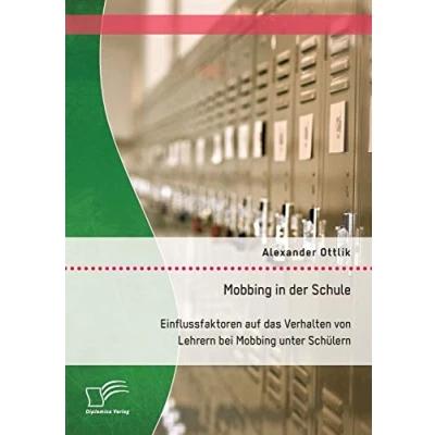 Abbildung von Mobbing in der Schule: Einflussfaktoren auf das Verhalten von Lehrern bei unter Schülern