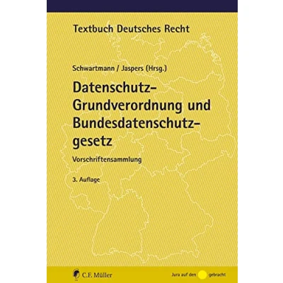 Abbildung von Datenschutz Grundverordnung und Bundesdatenschutzgesetz: Mit Telekommunikation Telemedien Gesetz (Textbuch Deutsches Recht)