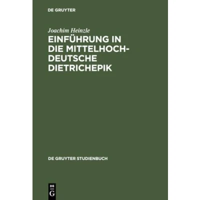Abbildung von Einführung in die mittelhochdeutsche Dietrichepik (De Gruyter Studienbuch)