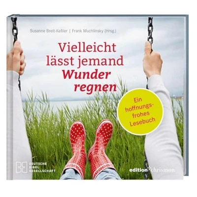 Abbildung von Vielleicht lässt jemand Wunder regnen: Ein hoffnungsfrohes Lesebuch. Geschenkbuch voller Inspiration und Mut machender Texte