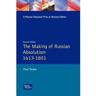Abbildung von The Making of Russian Absolutism 1613 1801 (Longman History Russia)