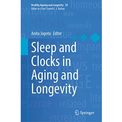 Abbildung von Sleep and Clocks in Aging Longevity (Healthy Ageing Longevity, 18, Band 18)