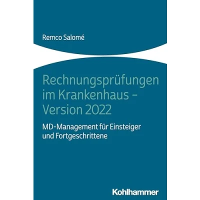 Abbildung von Rechnungsprüfungen im Krankenhaus Version 2022: MD Management für Einsteiger und Fortgeschrittene