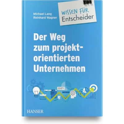 Abbildung von Der Weg zum projektorientierten Unternehmen Wissen für Entscheider