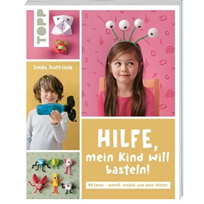 Abbildung von Hilfe, mein Kind will basteln!: 40 Bastelideen schnell, einfach und ohne Glitzer