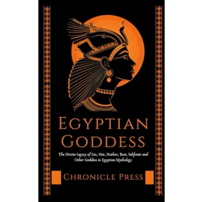 Abbildung von Egyptian Goddess: The Divine Legacy of Isis, Nut, Hathor and Other Goddess in Mythology