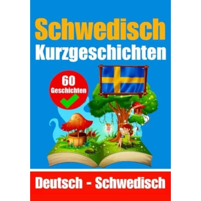 Abbildung von Kurzgeschichten auf Schwedisch und Deutsch nebeneinander: Lernen Sie die schwedische Sprache (Bücher zum Schwedischlernen, Band 1)