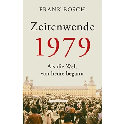 Abbildung von Zeitenwende 1979: Als die Welt von heute begann (Beck Paperback)