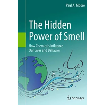 Abbildung von The Hidden Power of Smell: How Chemicals Influence Our Lives and Behavior
