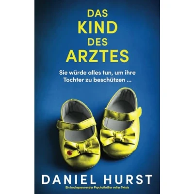 Abbildung von Das Kind des Arztes: Ein hochspannender Psychothriller voller Twists (Die Frau Arztes, Band 4)