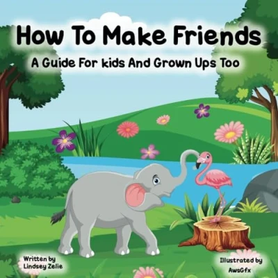 Abbildung von How To Make Friends: A Guide For Kids and Grown Ups Too