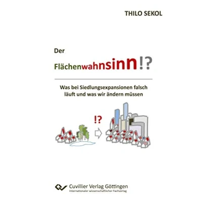 Abbildung von Der Flächenwahnsinn?! was bei Siedlungsexpansionen falsch läuft und wir ändern müssen