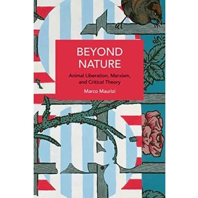 Abbildung von Beyond Nature: Animal Liberation, Marxism, and Critical Theory (Historical Materialism)