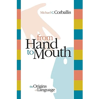 Abbildung von From Hand to Mouth: The Origins Of Language