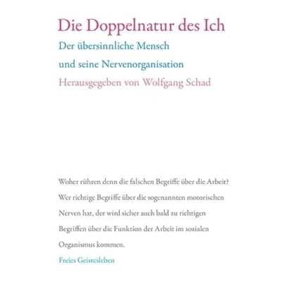 Abbildung von Die Doppelnatur des Ich: Der übersinnliche Mensch und seine Nervenorganisation