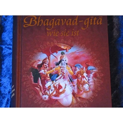 Abbildung von Bhagavad gītā wie sie ist: Aus dem Original Sanskrit übersetzt und kommentiert von A.C. Bhaktivedanta Swami Prabhupada