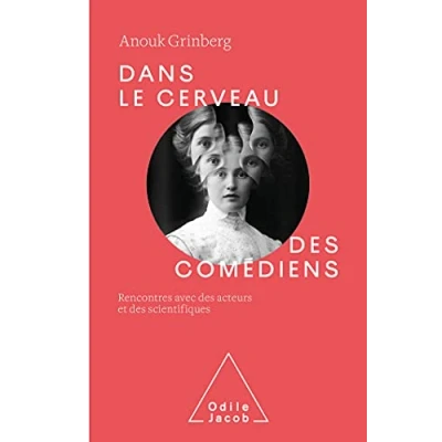 Abbildung von Dans le cerveau des comédiens: Rencontre avec acteurs et scientifiques