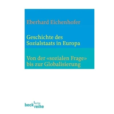Abbildung von Geschichte des Sozialstaates in Europa: Von der &#039;sozialen Frage&#039; bis zur Globalisierung (Beck&#039;sche Reihe)