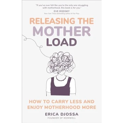 Abbildung von Releasing the Mother Load: How to Carry Less and Enjoy Motherhood More