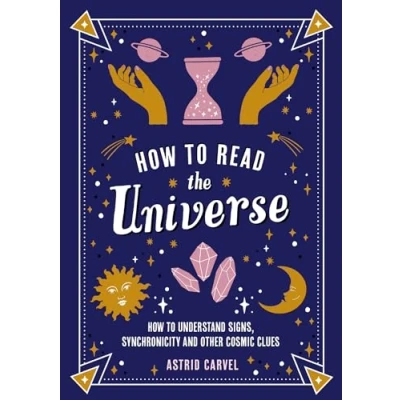 Abbildung von How to Read The Universe: Beginner&#039;s Guide Understanding Signs, Synchronicity and Other Cosmic Clues