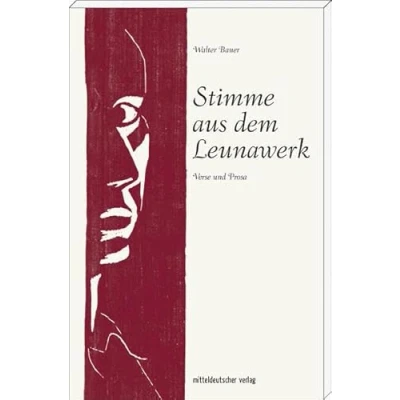 Abbildung von Stimme aus dem Leunawerk: Verse und Prosa (Walter Bauer)