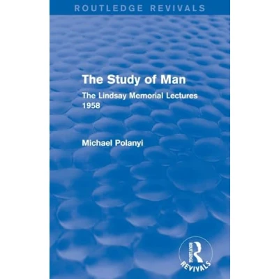 Abbildung von The Study of Man (Routledge Revivals): Lindsay Memorial Lectures 1958