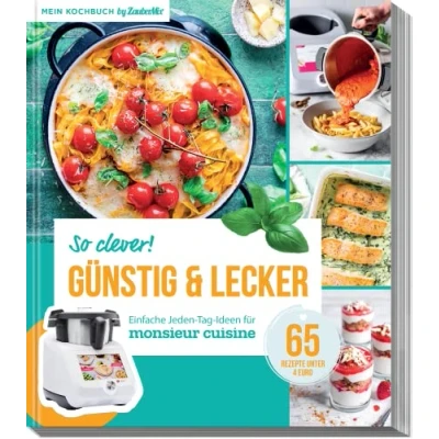 Abbildung von So clever! Günstig und lecker Einfache Jeden Tag Ideen für Monsieur Cuisine by ZauberMix