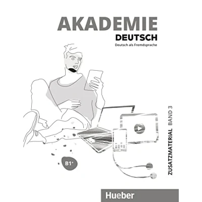Abbildung von Akademie Deutsch B1+: Band 3.Deutsch als Fremdsprache / Zusatzmaterial mit Audios online