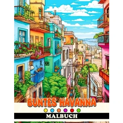 Abbildung von Buntes Havanna Ausmalbuch: Berühmte Stadt Ausmalbilder mit schönen Illustrationen Geschenkidee für alle Altersgruppen zur Stressreduzierung und Entspannung