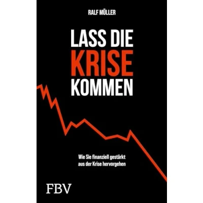 Abbildung von Lass die Krise kommen: Wie Sie finanziell gestärkt aus der hervorgehen