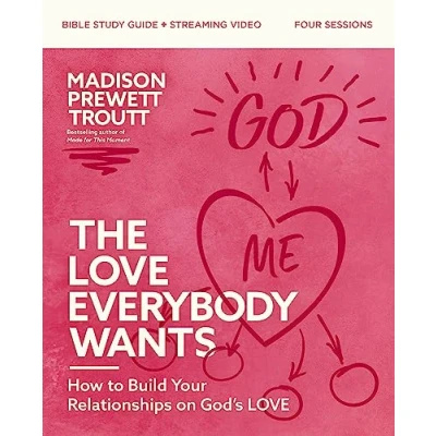 Abbildung von The Love Everybody Wants Bible Study Guide plus Streaming Video: How to Build Your Relationships on God’s