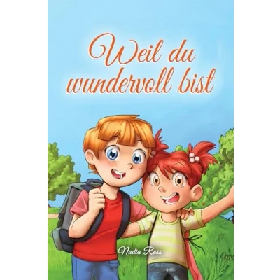 Abbildung von Weil du wundervoll bist: Eine Sammlung von inspirierenden Geschichten über Freundschaft, Mut, Selbstvertrauen und die Bedeutsamkeit der Zusammenarbeit (Inspirierende für Kinder)