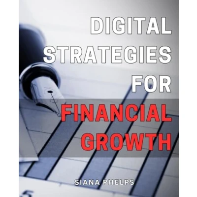 Abbildung von Digital Strategies for Financial Growth: Master the Art of Scaling Your Finances with These Proven Strategies.
