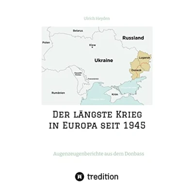 Abbildung von Der längste Krieg in Europa seit 1945: Augenzeugenberichte aus dem Donbass