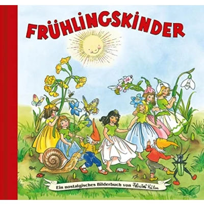 Abbildung von Frühlingskinder: Bilderbuch (Ein nostalgisches von Felicitas Kuhn)