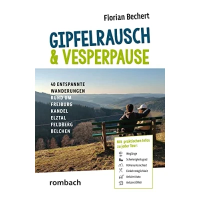 Abbildung von Gipfelrausch &amp; Vesperpause: 40 entspannte Wanderungen rund um Freiburg, Kandel, Elztal, Feldberg Belchen