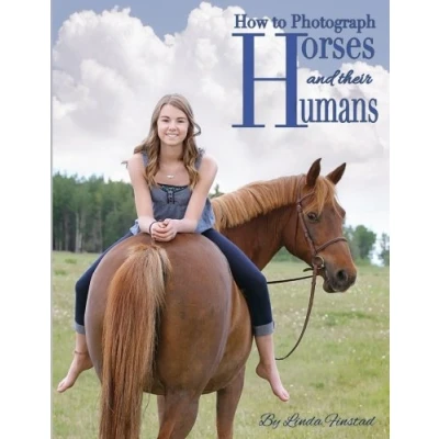Abbildung von How to Photograph Horses and their Humans: The ultimate equine posing guide