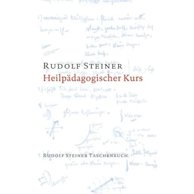 Abbildung von Heilpädagogischer Kurs: Zwölf Vorträge für Ärzte und Heilpädagogen, Dornach 1924 (Rudolf Steiner Taschenbücher aus dem Gesamtwerk)