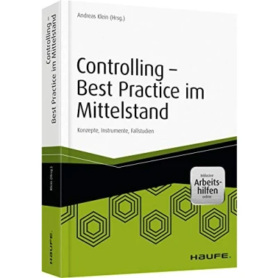 Abbildung von Controlling Best Practice im Mittelstand inkl. Arbeitshilfen online: Konzepte, Instrumente, Fallstudien (Haufe Fachbuch)