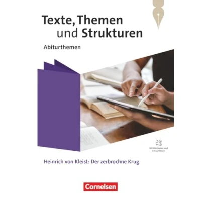 Abbildung von Texte, Themen und Strukturen Abiturthemen Qualifikationsphase: Heinrich von Kleist: Der zerbrochne Krug Schulbuch Mit Hörtexten Erklärfilmen
