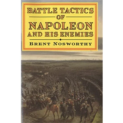 Abbildung von Battle Tactics of Napoleon and His Enemies: Brent Nosworthy