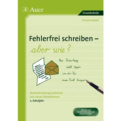 Abbildung von Fehlerfrei schreiben aber wie? 2. Schuljahr: Rechtschreibung trainieren mit neuen Diktatformen (2. Klasse)