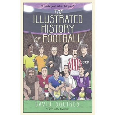Abbildung von the Illustrated History of Football: highs and lows football, brought to life in comic form…