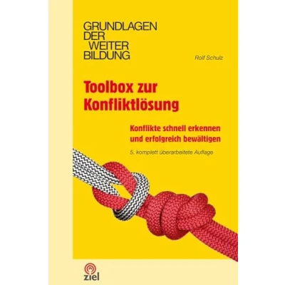 Abbildung von Toolbox zur Konfliktlösung: Konflikte schnell erkennen und erfolgreich bewältigen (Grundlagen der Weiterbildung)